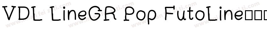 VDL LineGR Pop FutoLine字体转换